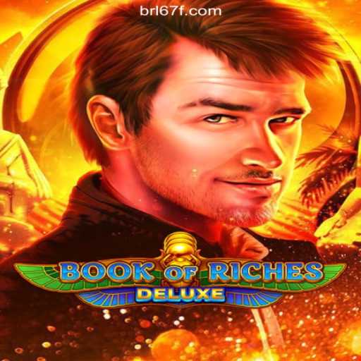 Exploring the Thrills of BookofRichesDeluxe: A Leading Slot Game on 67F.COM Platform-Oficial Slots Brasil #1