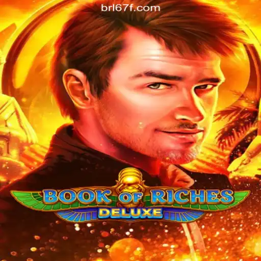 Exploring the Thrills of BookofRichesDeluxe: A Leading Slot Game on 67F.COM Platform-Oficial Slots Brasil #1