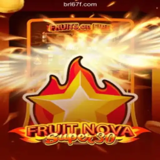Discovering FruitrNovaSupe30: The Premier Game on 67F.COM Platform - Oficial Slots Brasil #1