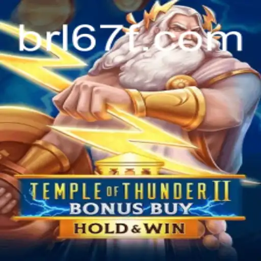 Temple of Thunder II Bonus Buy: A Gaming Revolution on 67F.COM Platform - Oficial Slots Brasil #1